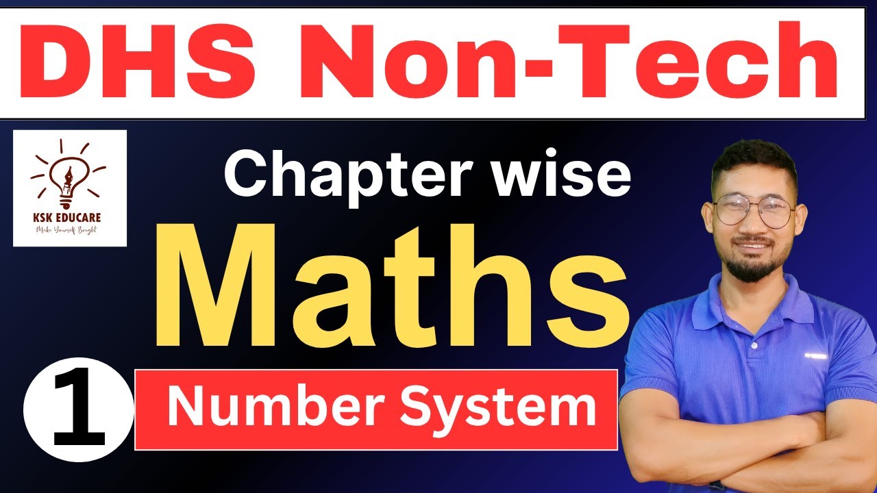DHS Non-Technical Grade III 😍Mathematics class 1🔥🔥|| Number System by KSK Educare