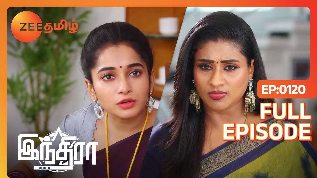 எனக்கு தோச ஊத்தி எடுத்துட்டு வாங்க | Indira | Full Ep 120 | Zee Tamil | 10 Apr 23