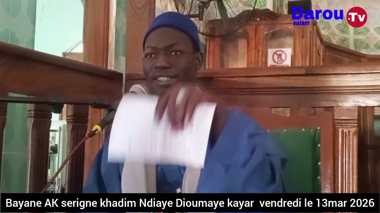 Bayane AK serigne khadim Ndiaye Dioumaye kayar vendredi le 13mar 2026