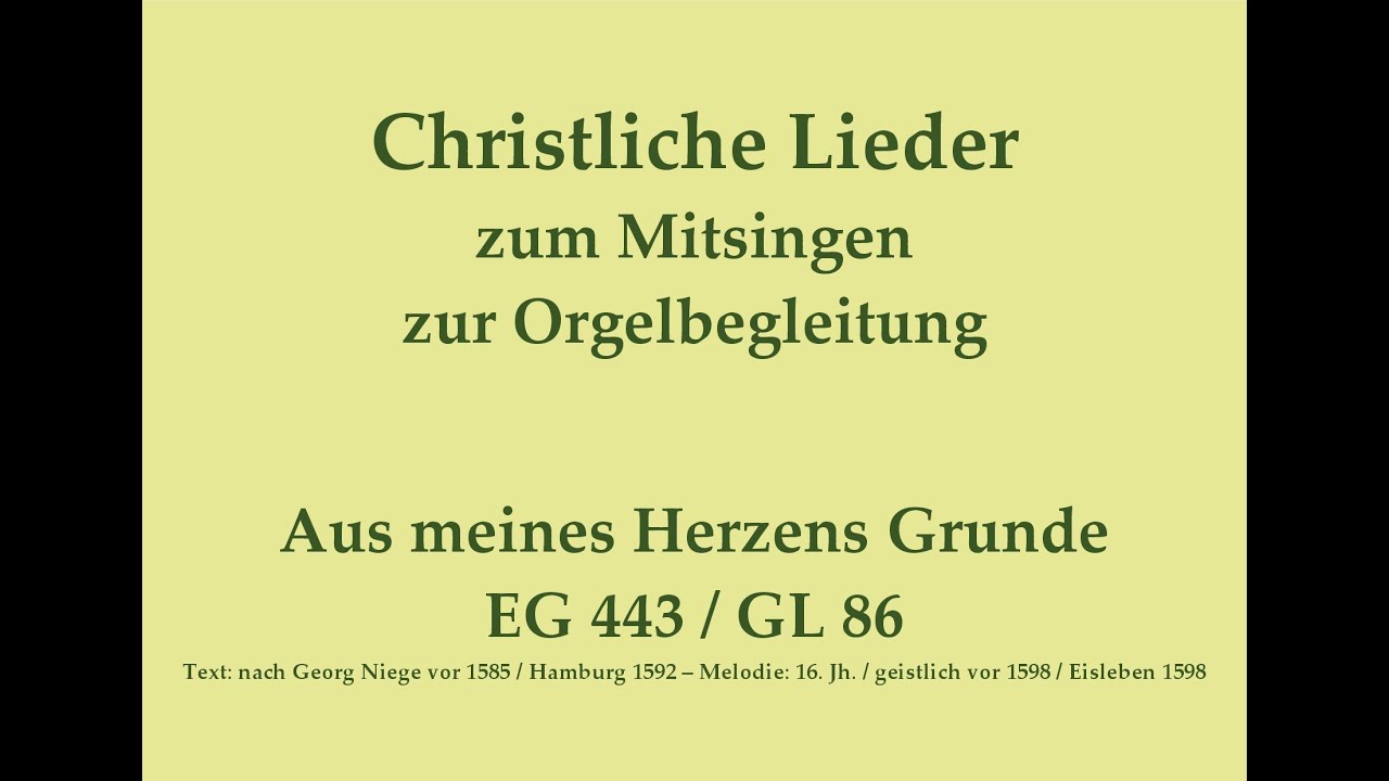 Aus meines Herzens Grunde EG 443 / GL 86 - Mitsingversion mit Orgelbegleitung u. eingeblendetem Text