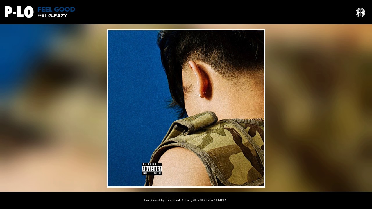 P-Lo - Feel Good (feat. G-Eazy) (Audio)