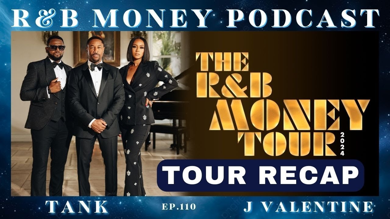 The R&B Money Tour Recap • R&B MONEY Podcast • Ep.110