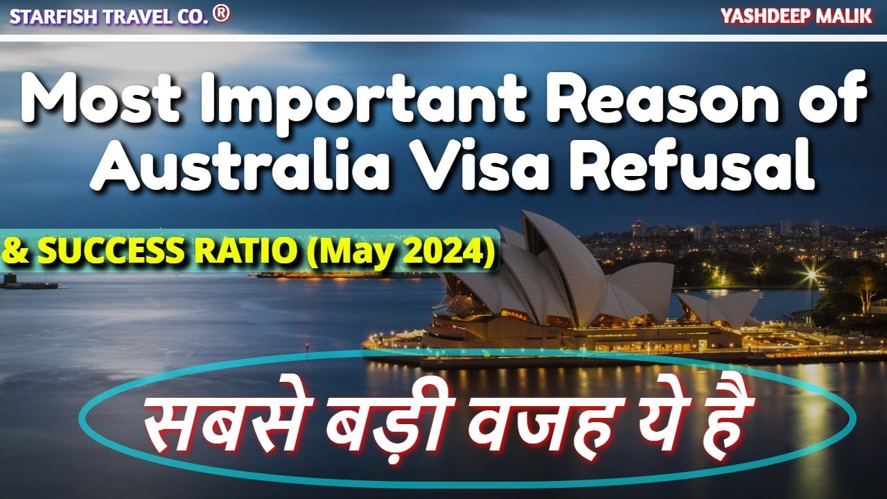 सबसे बड़ी वजह ये है - Most Important Reason for Australia Visa Refusals