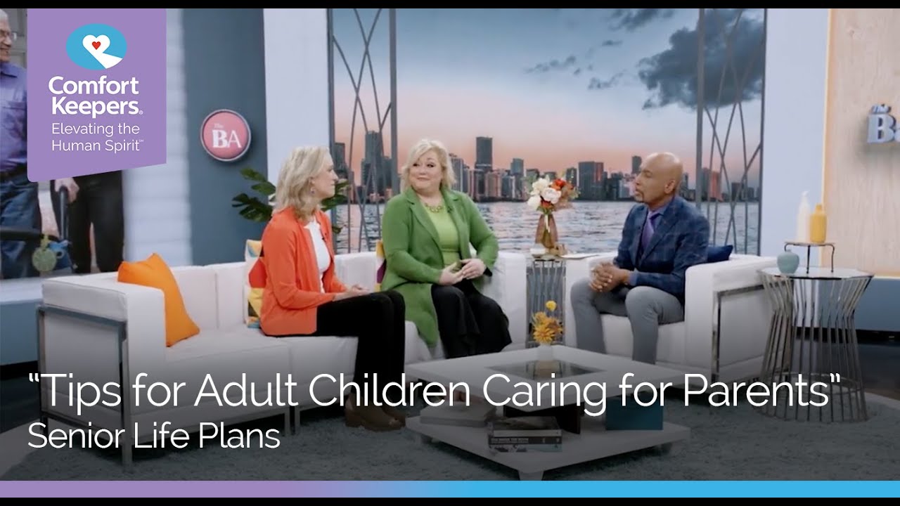 Tips for Adult Children Caring for Parents with Comfort Keepers - Senior Life Plans