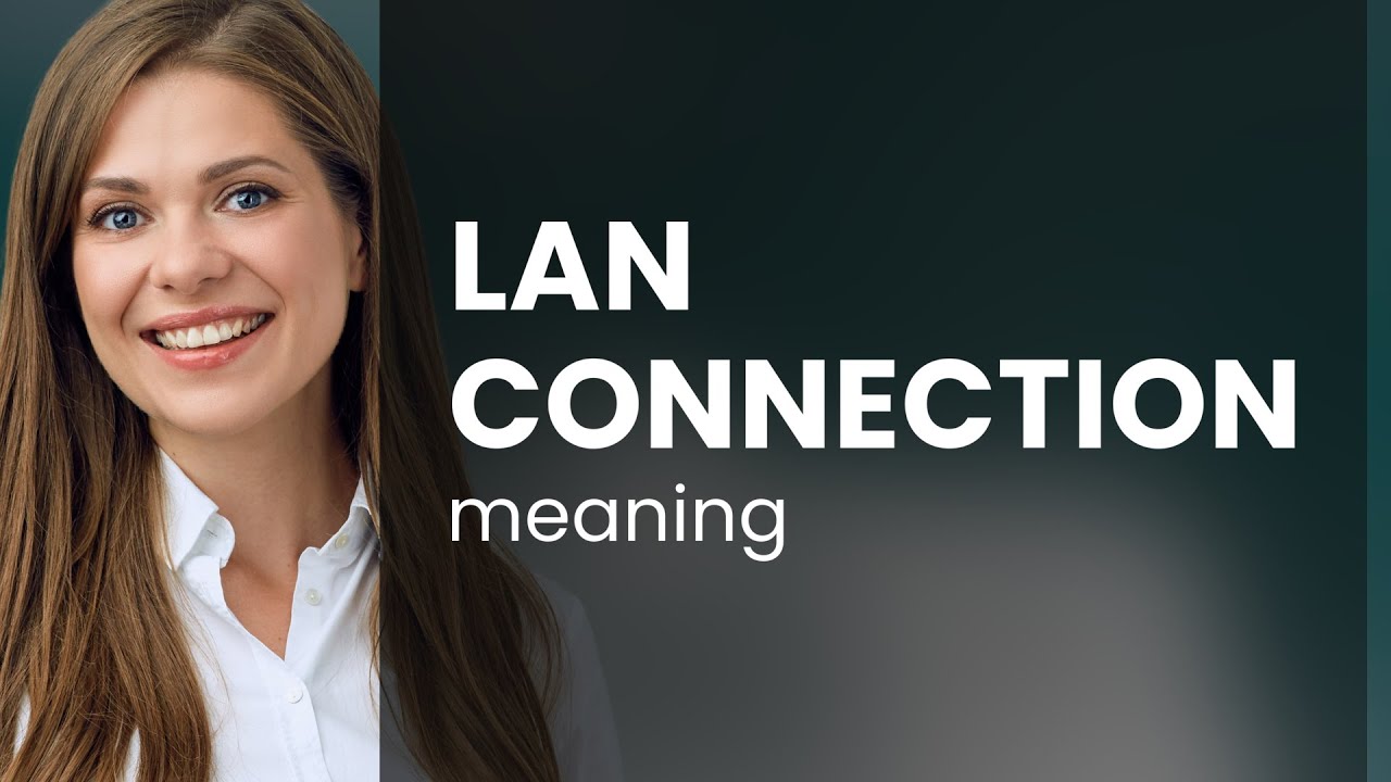 Understanding LAN Connections: A Guide for English Language Learners