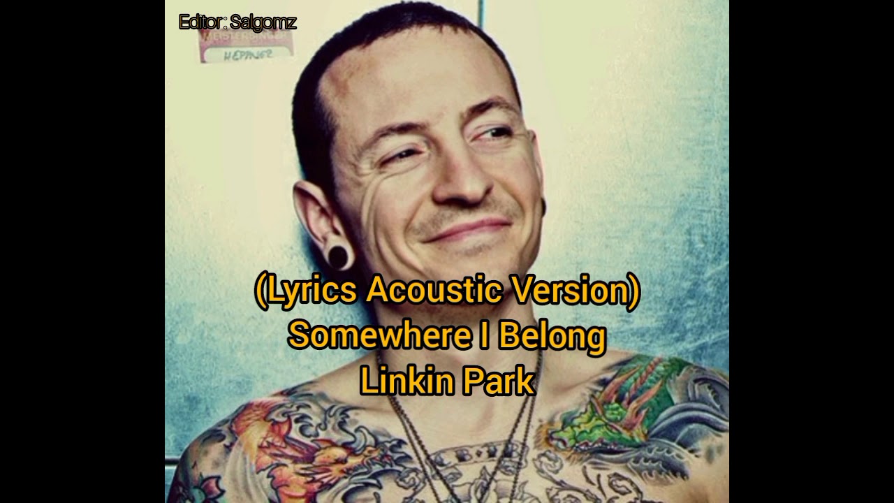 (Lyrics Acoustic Version) Somewhere I belong  Linkin Park