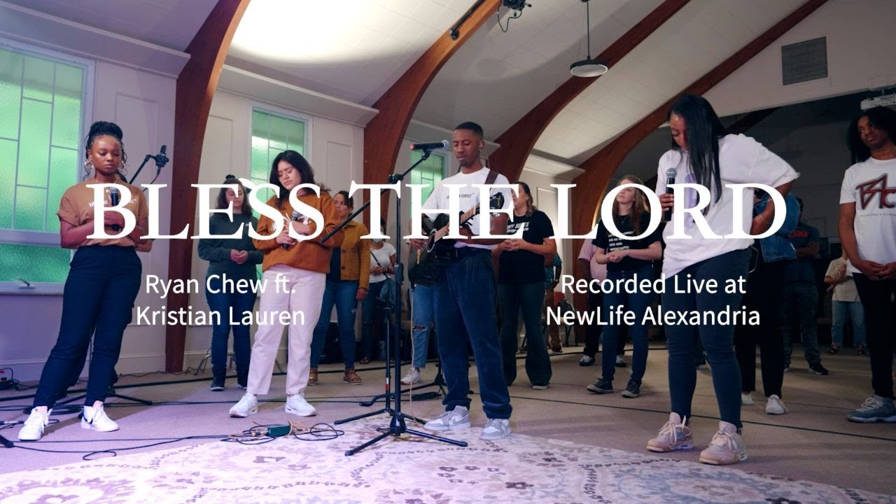 Bless the Lord - Ryan Chew ft. Kristian Lauren - Live at NewLife Alexandria (Official Video)