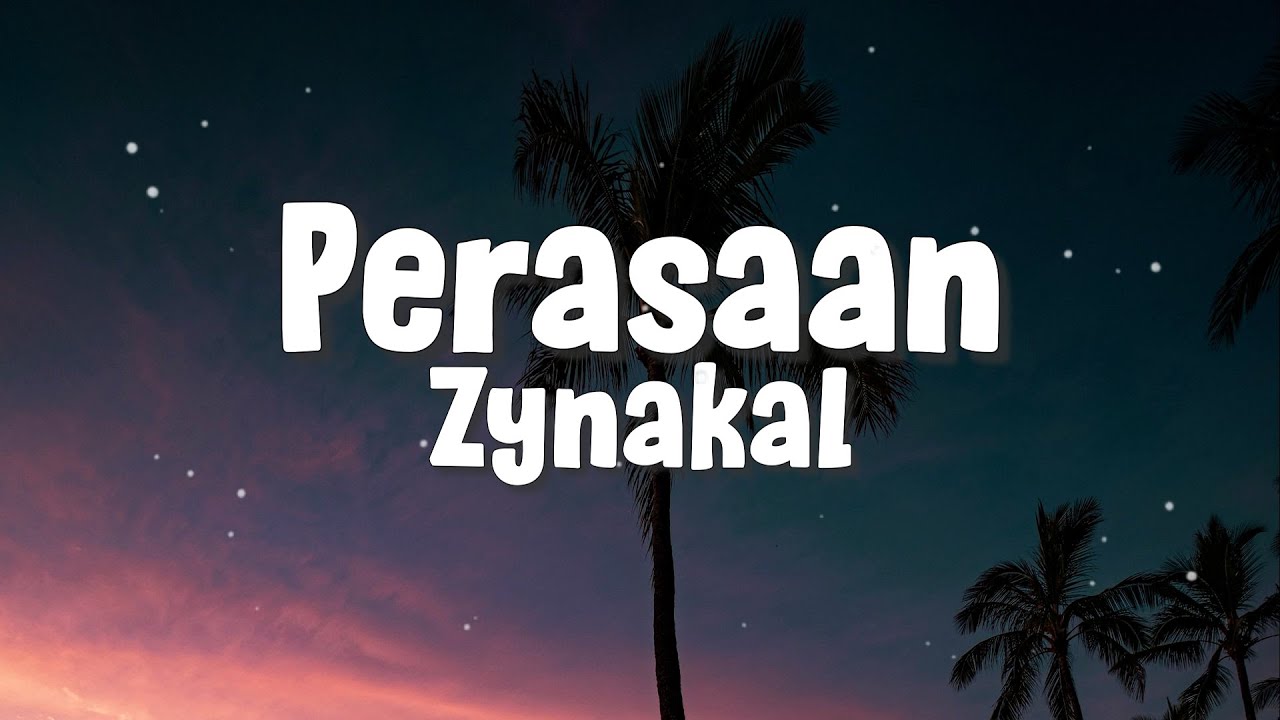 Zynakal - Perasaan (Lirik)