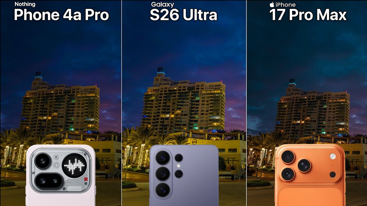 Nothing Phone 4a Pro vs Samsung Galaxy S26 Ultra vs iPhone 17 Pro Max Camera Test Comparison