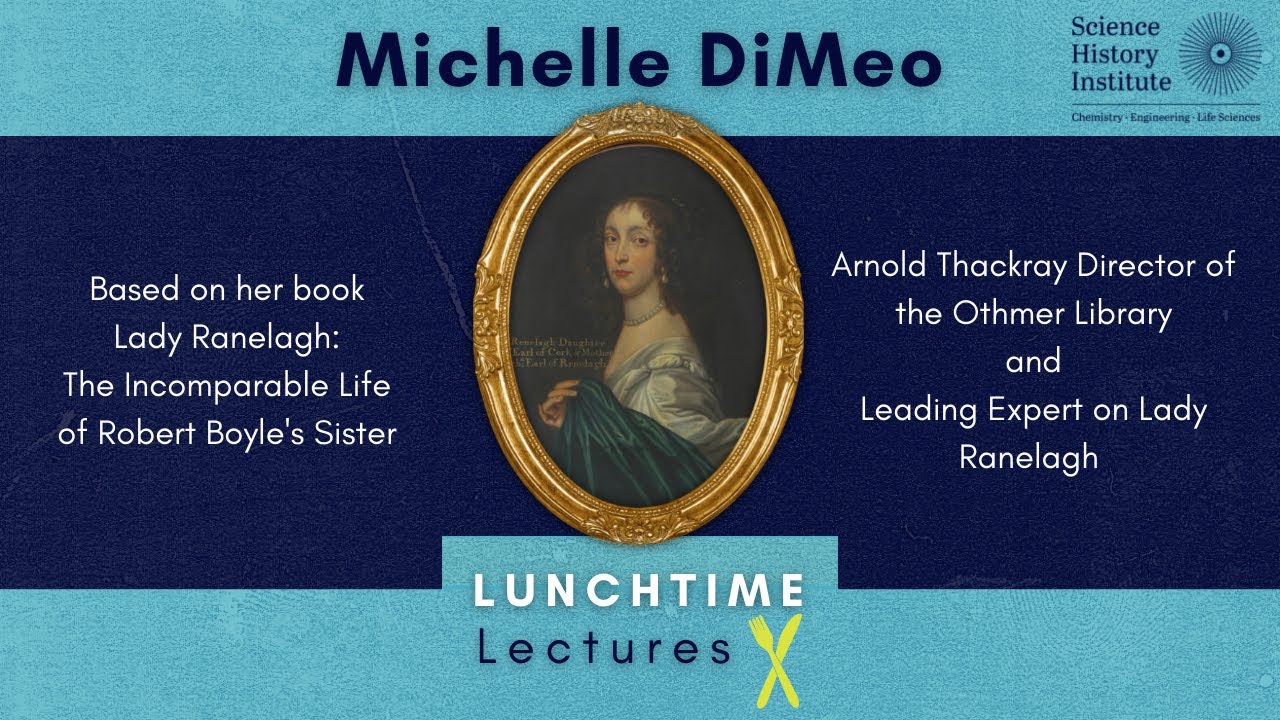 Lady Ranelagh: The Incomparable Life of Robert Boyle&rsquo;s Sister | Lunchtime Lecture