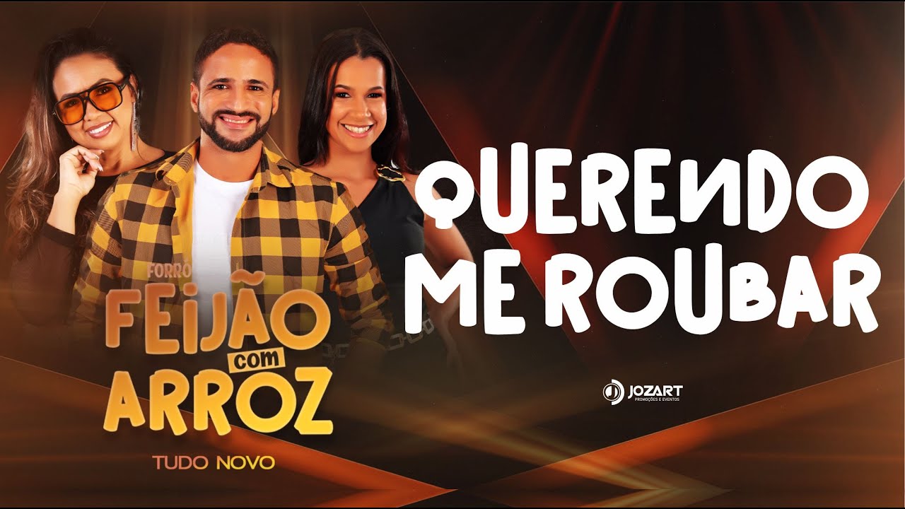 Querendo me Roubar - Forr&oacute; Feij&atilde;o Com Arroz - 2025