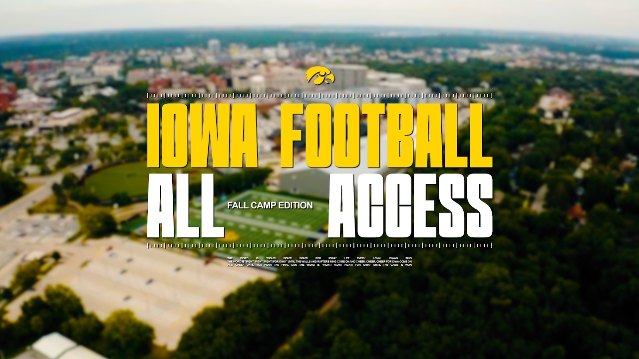 Iowa Football &ndash; Fall Camp All-Access