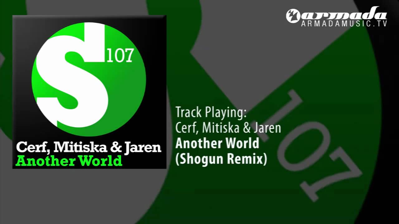 Cerf, Mitiska & Jaren - Another World (Shogun Remix)