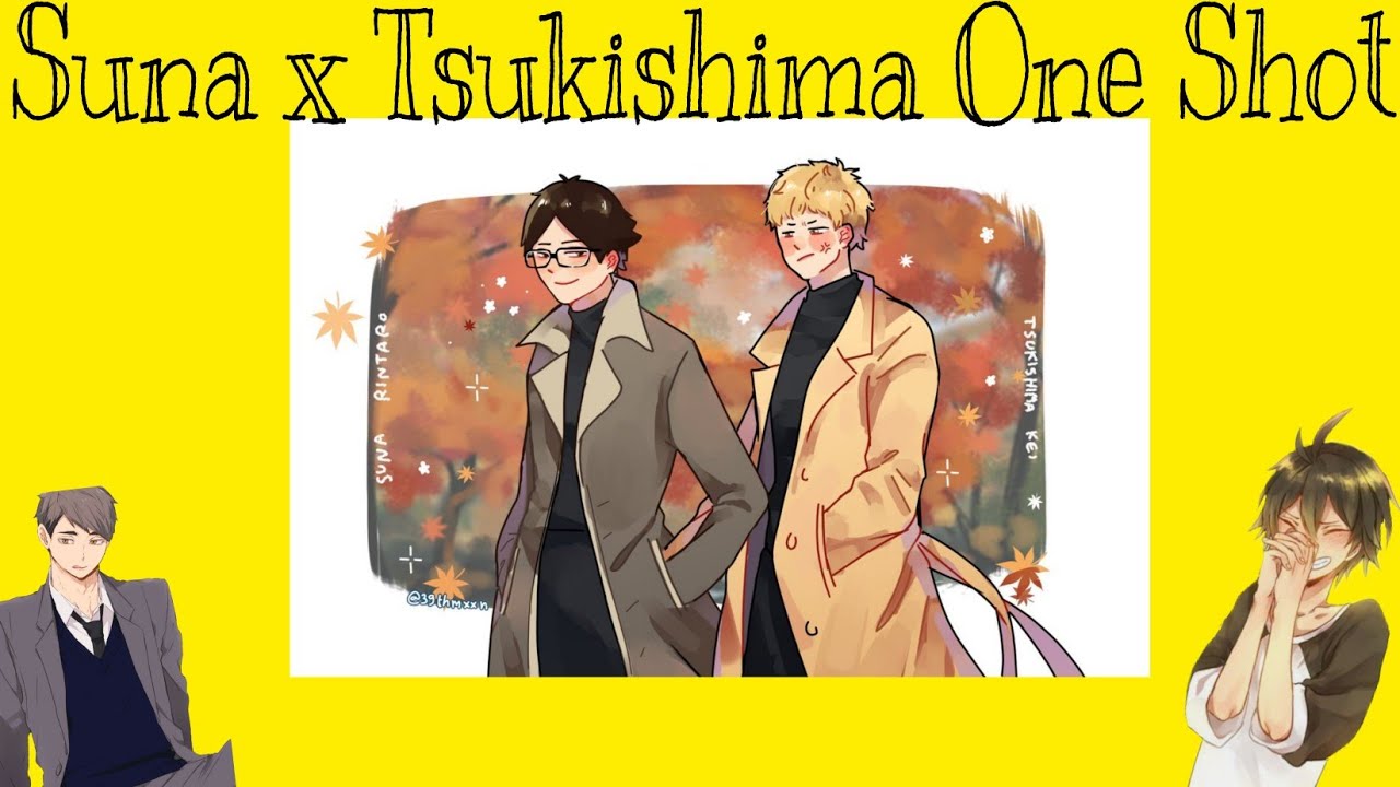 Suna x Tsukishima One Shot