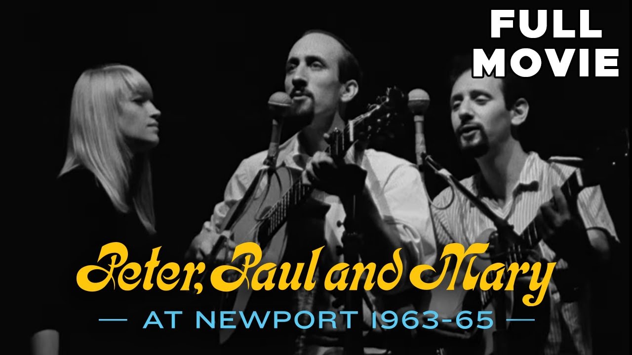 Peter, Paul And Mary: At Newport 1963-65 | FULL MOVIE | Music Folk Concert