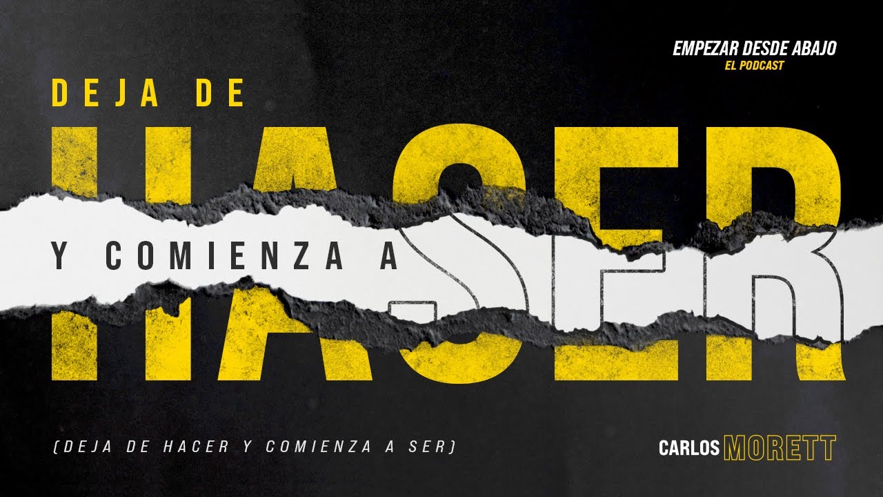 Deja de hacer y comienza a ser