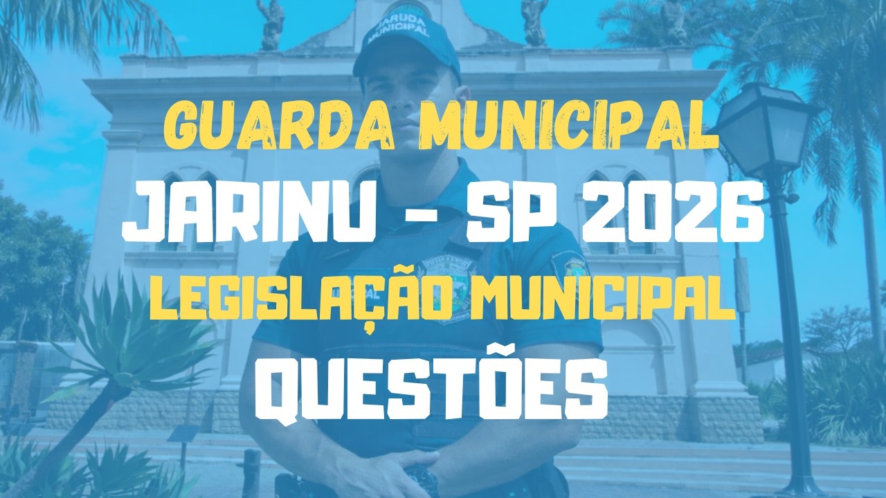 Guarda Municipal de Jarinu - SP 2026 | Legislação Municipal - Questões