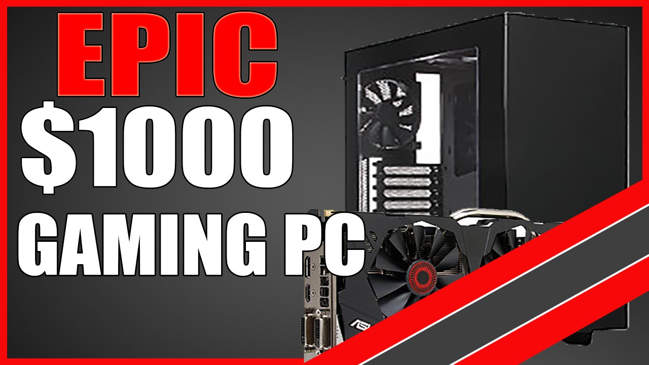 The Best $1000 Gaming PC Build 2015 Runs All Games at 1080p!