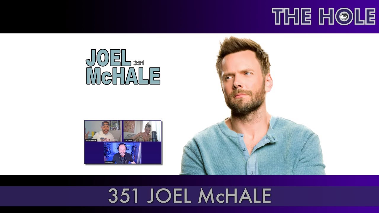 The Hole 351: Joel McHale