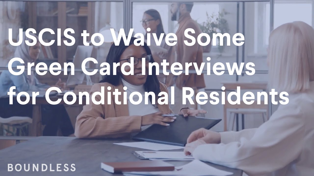 USCIS to Waive Some Green Card Interviews for Conditional Residents