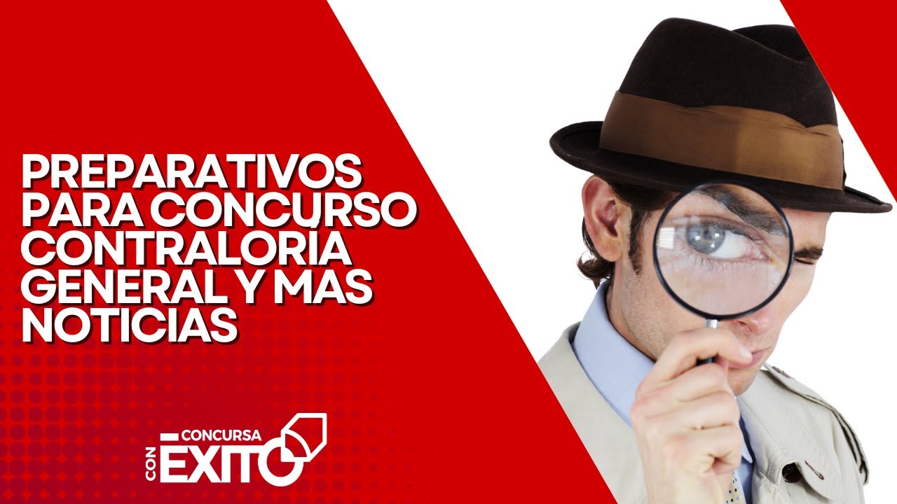 💥 ¡Preparativos Para Concurso Contraloría General Y Mas Noticias!