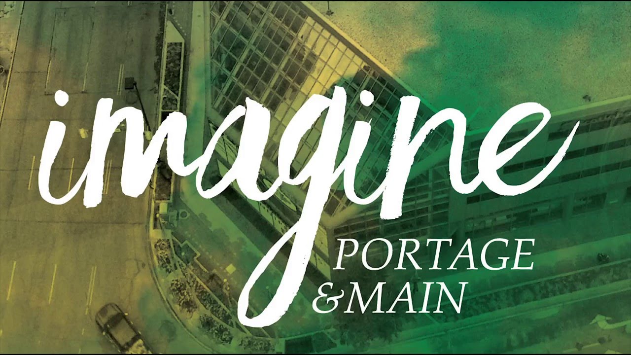 Imagine Portage & Main