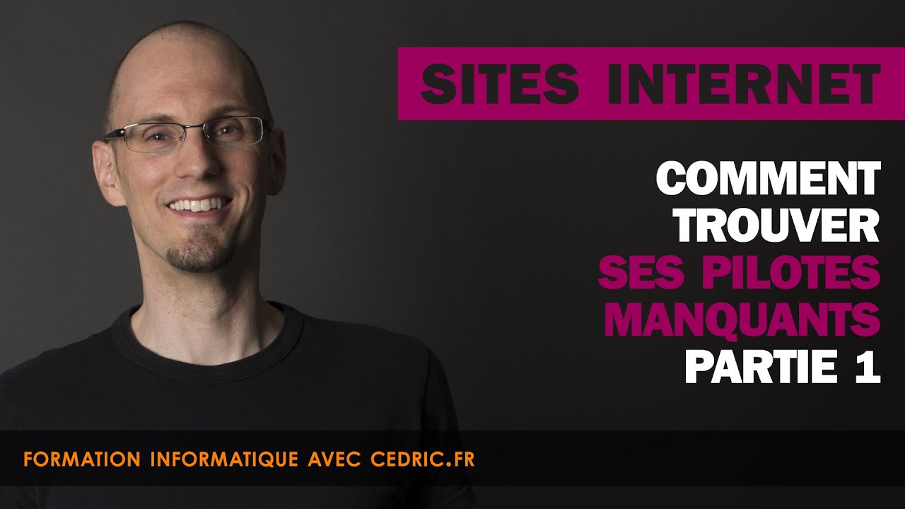 Comment trouver ses pilotes manquants - Partie 1