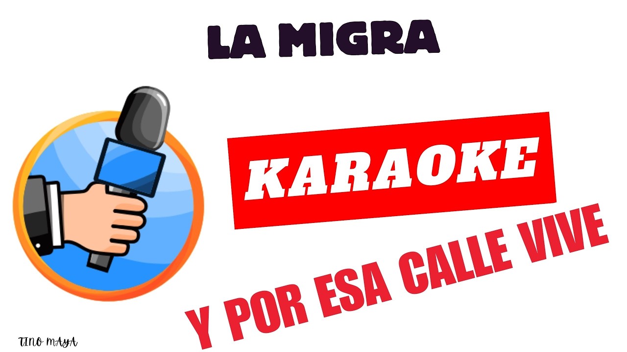 🎺 Y Por Esa Calle Vive | 🎤 KARAOKE | La Migra | (Maya) 🎸