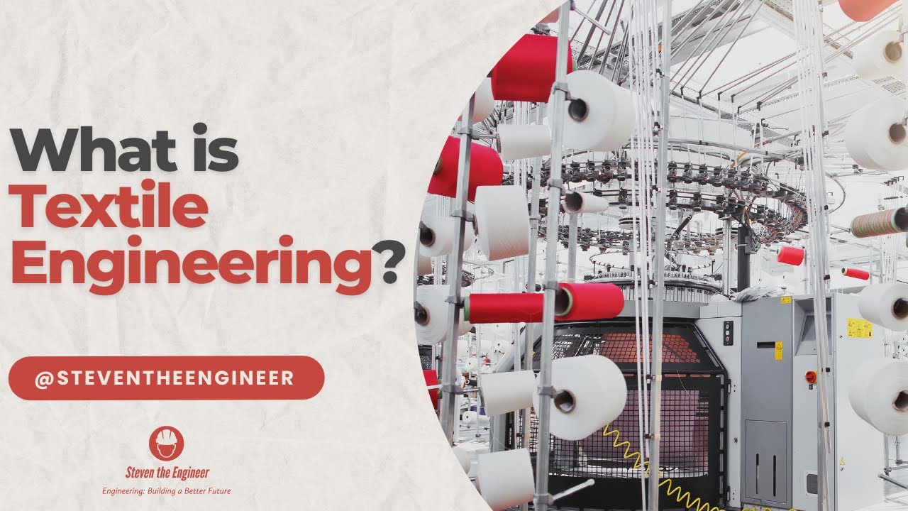 Textile Engineering: Unraveling the Fabric of Our Lives