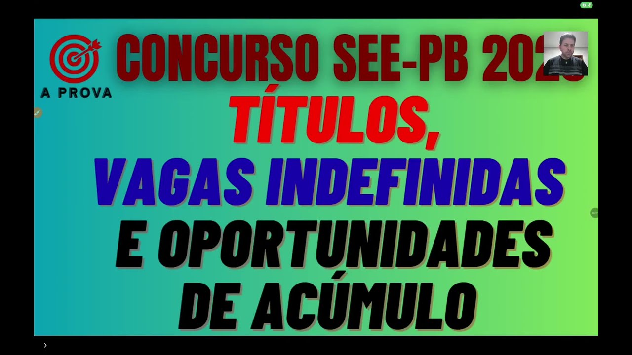 T&Iacute;TULOS, VAGAS INDEFINIDAS E POSS&Iacute;VEL AC&Uacute;MULO DE CARGO - CONCURSO SEE-PB 2025