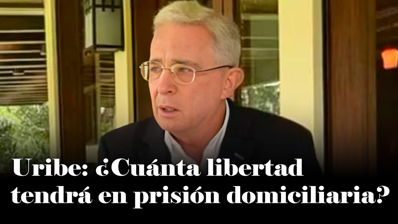 ¿Por qué Uribe no irá a la cárcel? ¿Qué tanta libertad tendrá cumpliendo domiciliaria? | Coronell