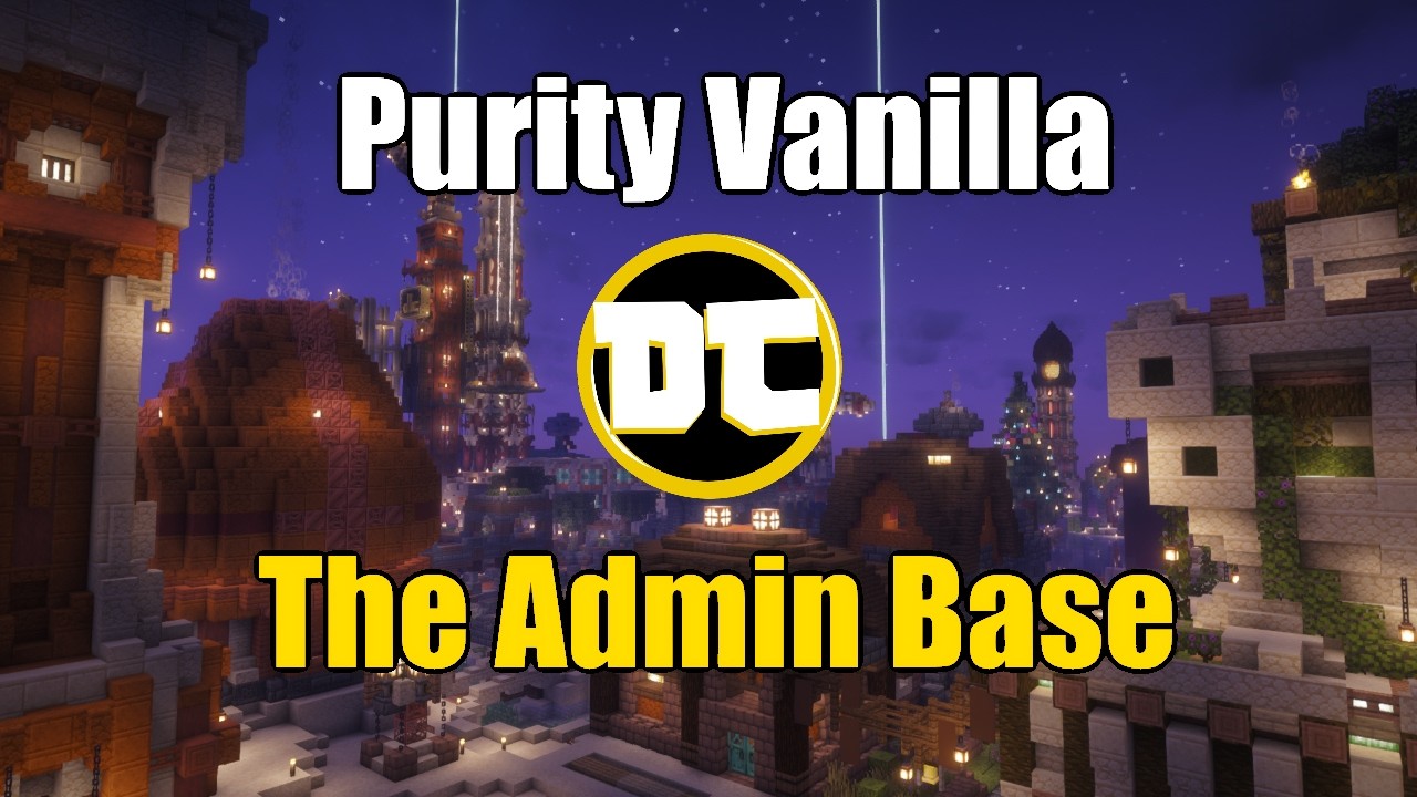 The Admin Base on Purity Vanilla REVEALED