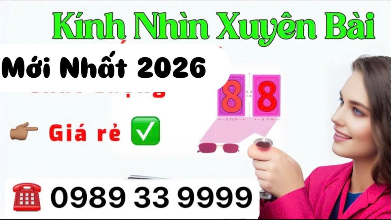 kính áp tròng nhìn xuyên bài mới nhất 2026 | Thiết bị đánh bài lá bịp giá rẻ - an toàn hiệu quả