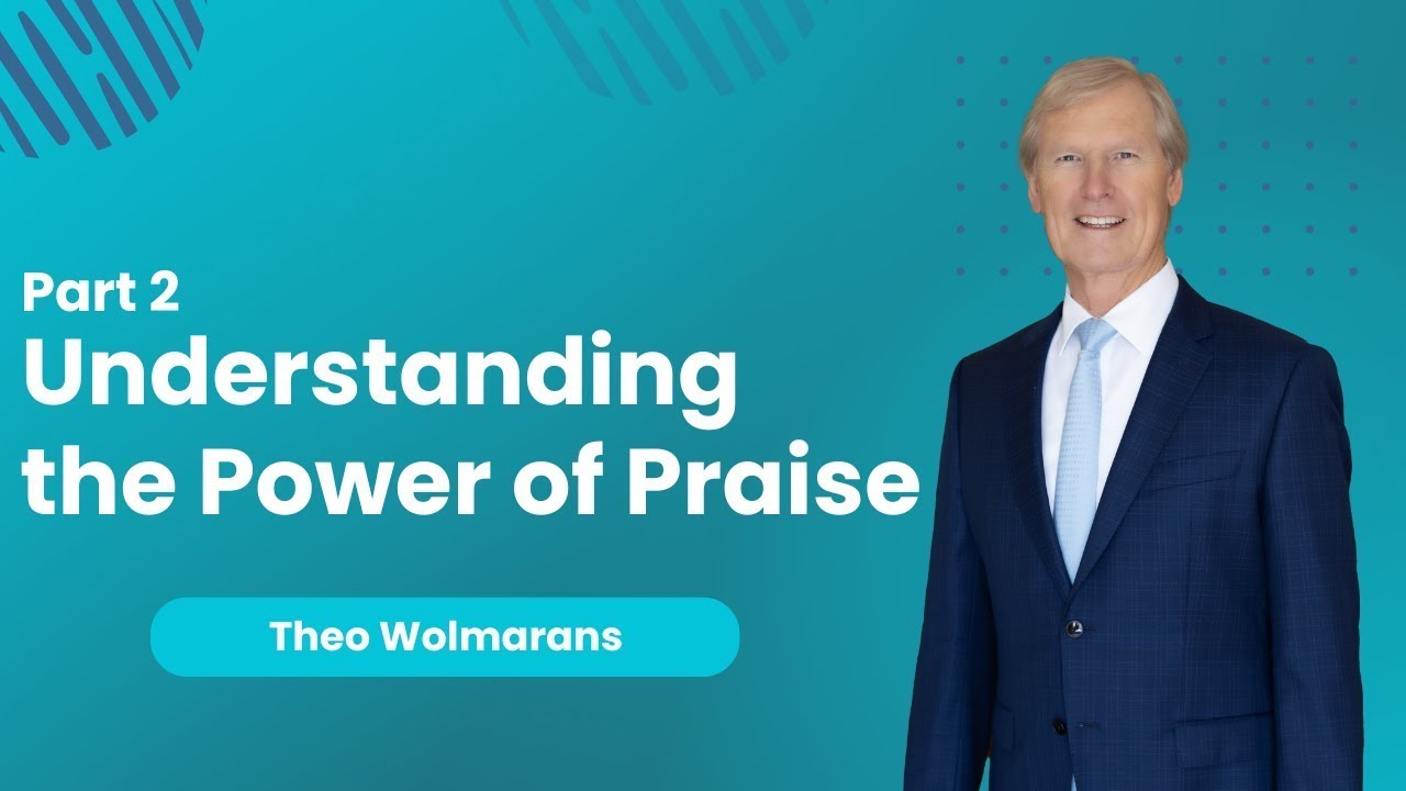 Understanding the Power of Praise Part 2