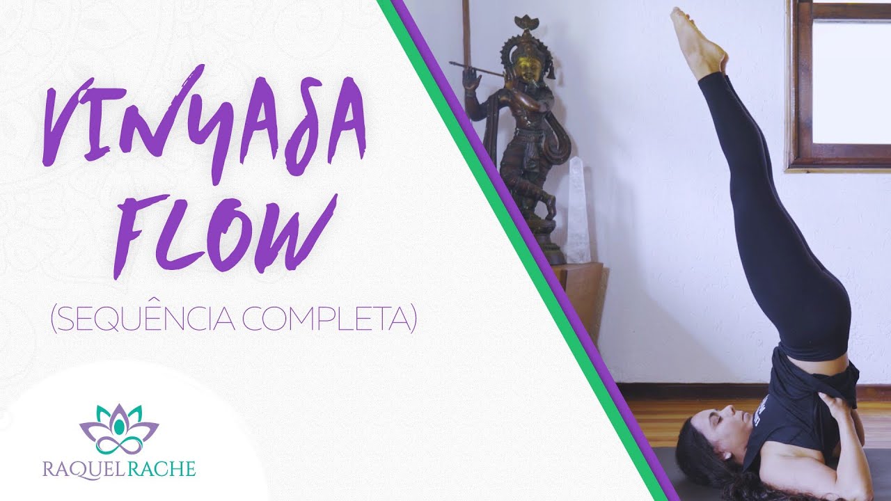 Vinyasa Flow | Sequência Completa | Yoga em Casa - Raquel Rache