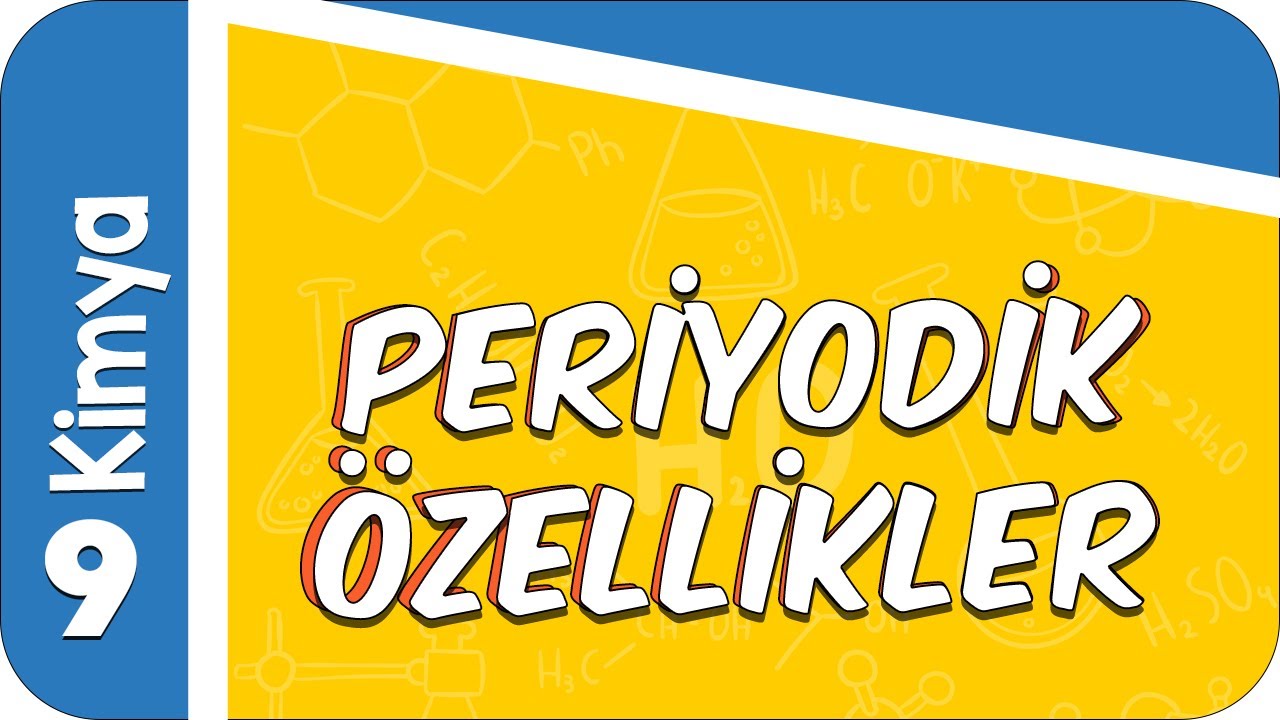 9. Sınıf Kimya: Periyodik Özellikler #2022