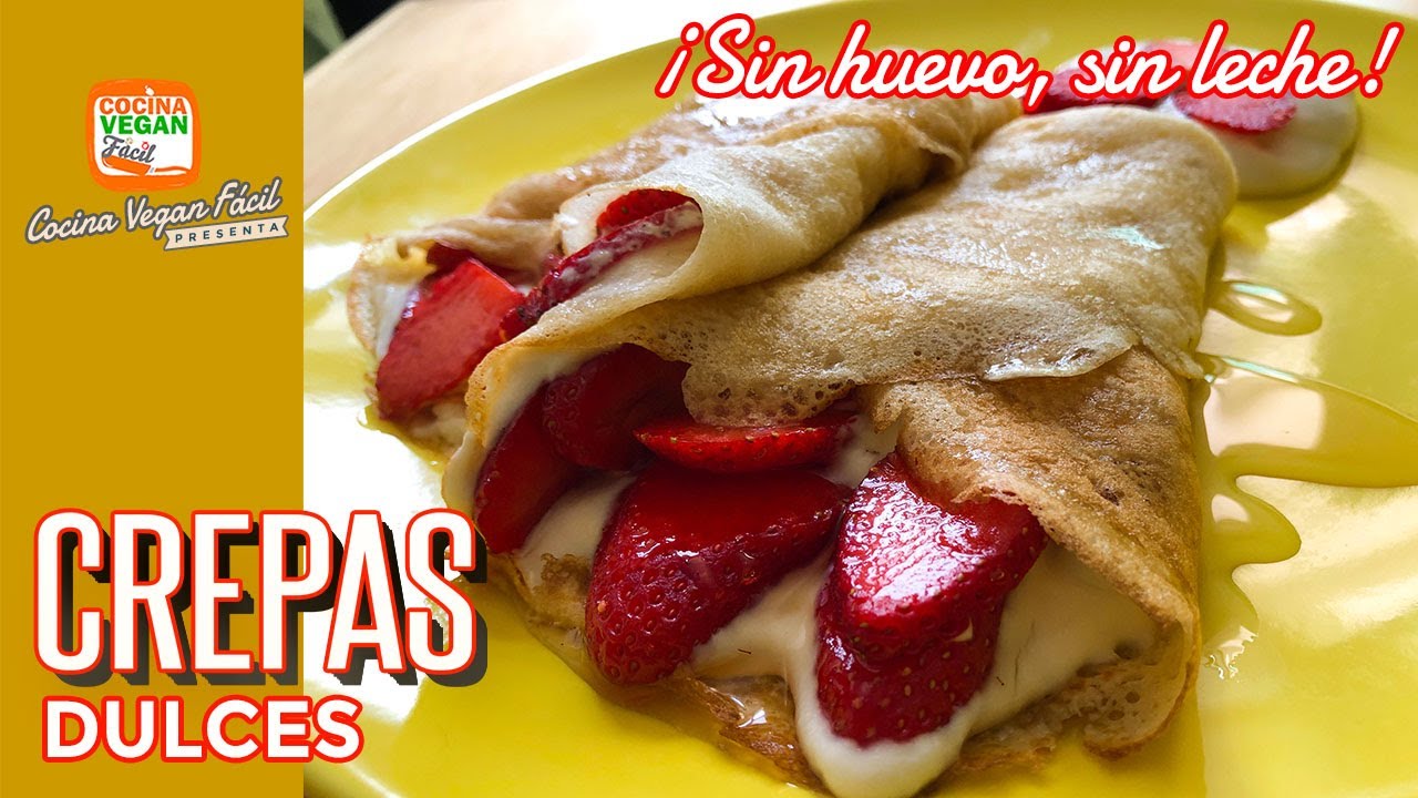 Crepas dulces ¡súper fáciles de hacer! Sólo 5 ingredientes - Cocina Vegan Fácil