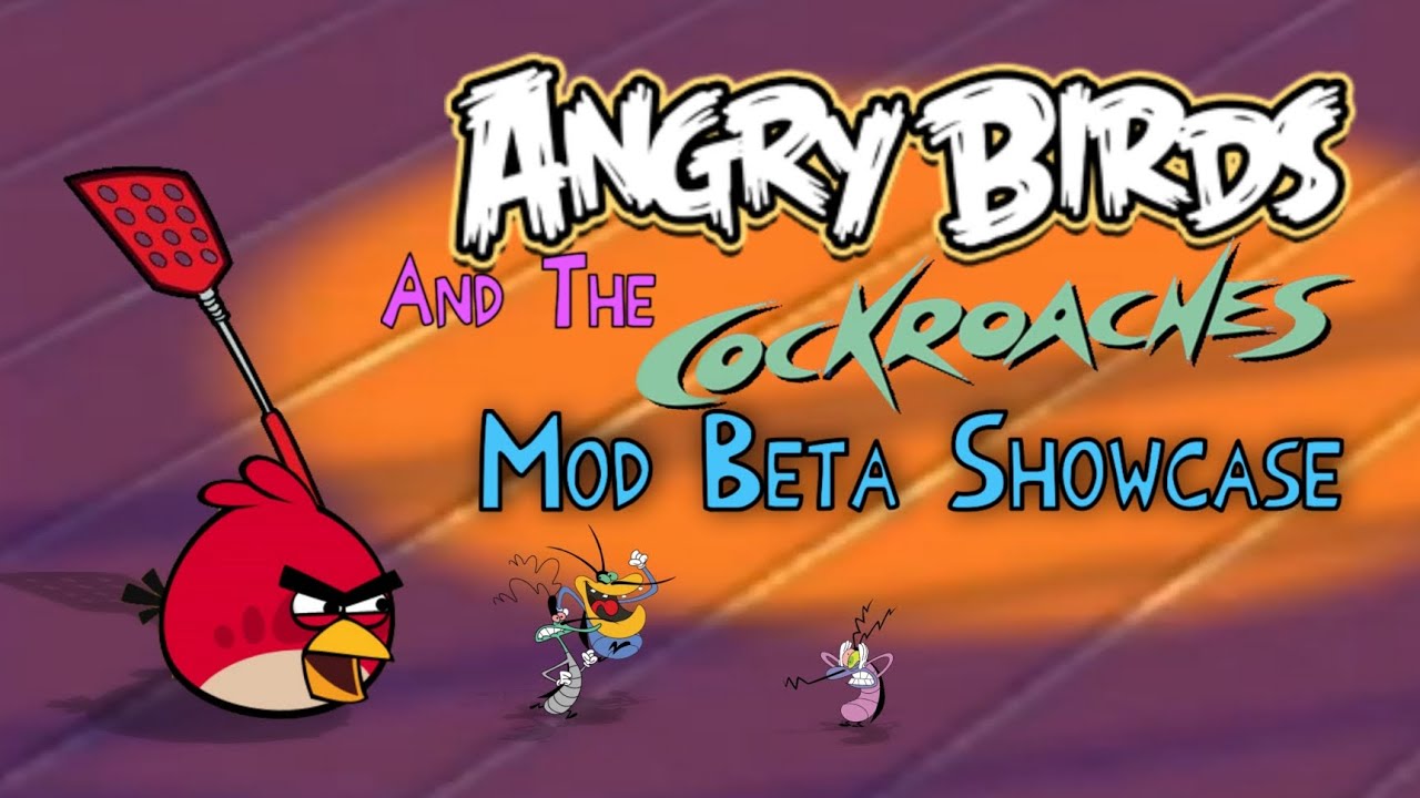Angry Birds & The Cockroaches | MOD BETA SHOWCASE [OUTDATED BETA]