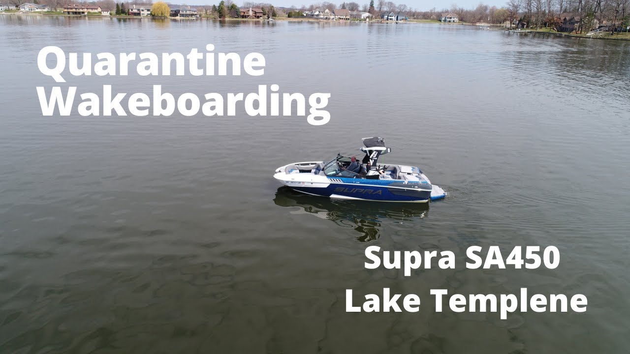 | Quarantine WakeBoarding | Lake Templene 2020 | Supra Boats 2019 SA450 |