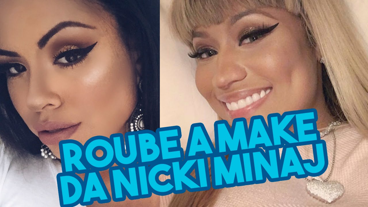 ROUBE A MAKE DA NICKI MINAJ - Por Nathália Nogueira