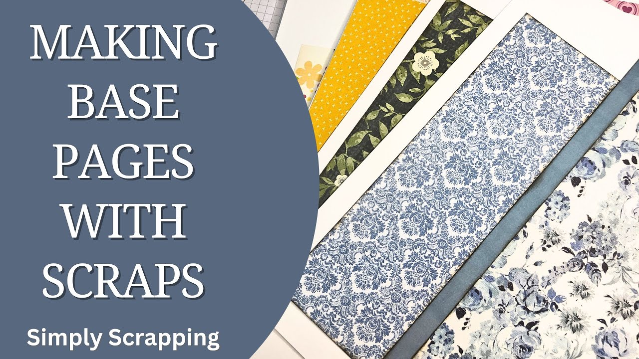 Making Base Pages With Scraps - A Scrapbook Layout Process Video