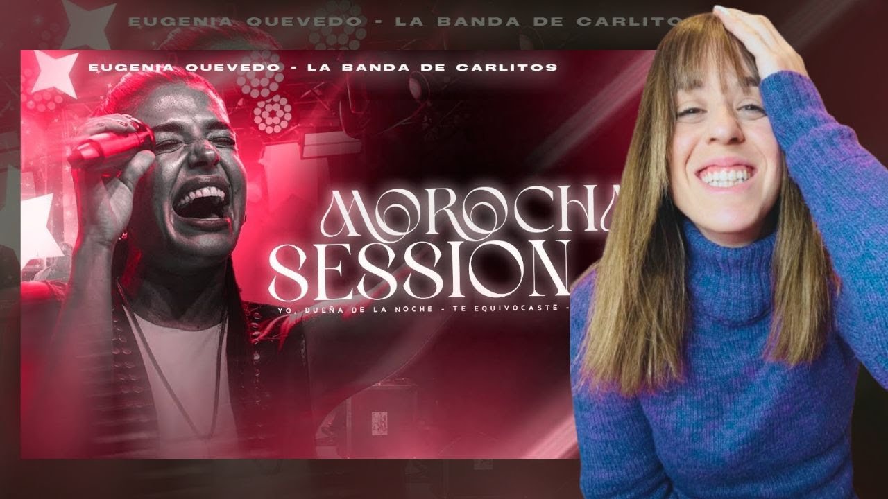 REACCIÓN AL ENGANCHADO MOROCHA SESIÓN #1 DE EUGENIA QUEVEDO