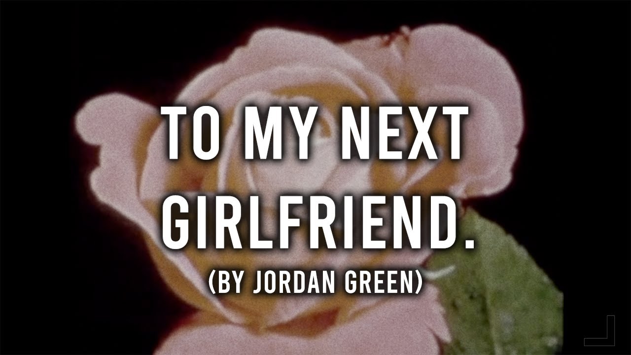 To My Next Girlfriend.
