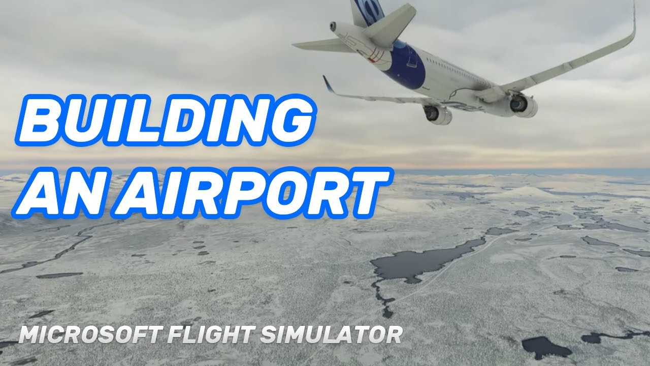 How I built my own airport in MSFS
