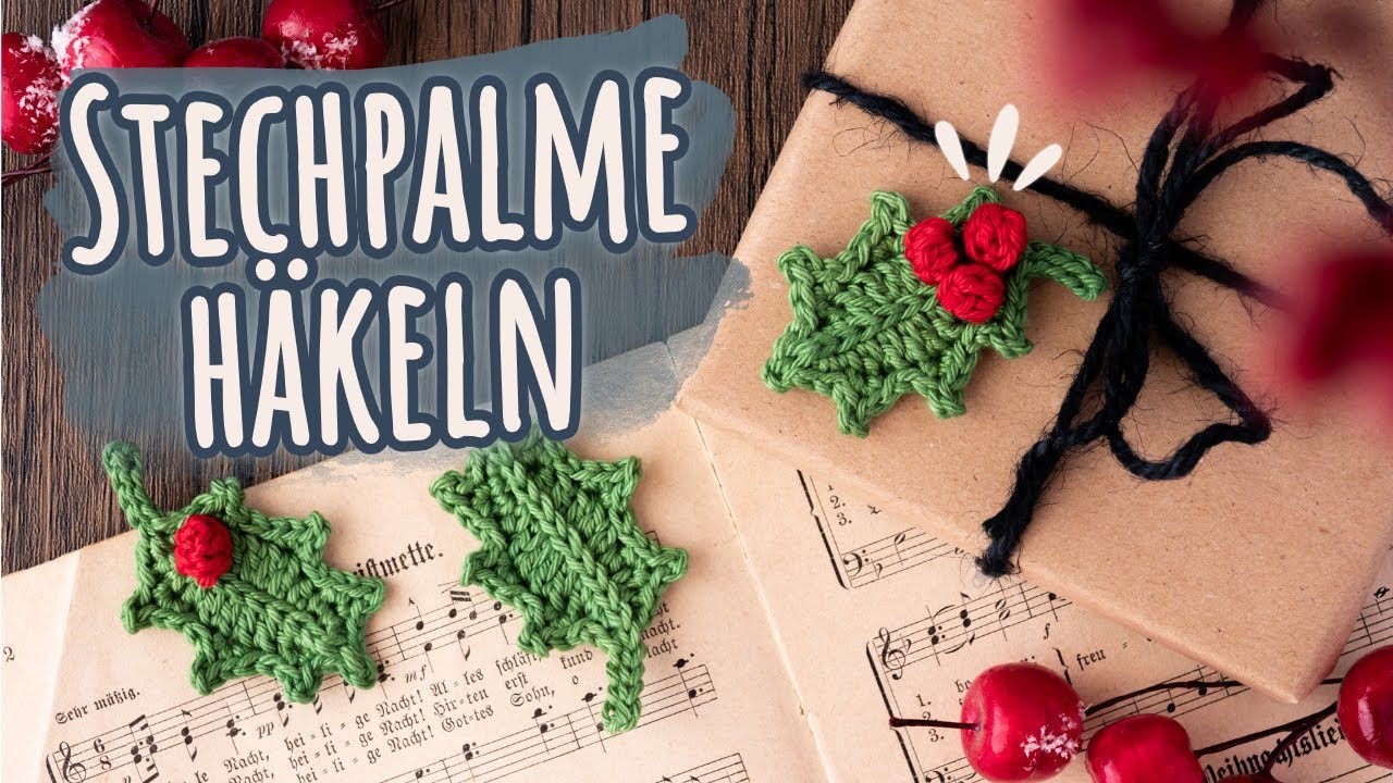 Stechpalme häkeln - Süße Geschenkanhänger zu Weihnachten