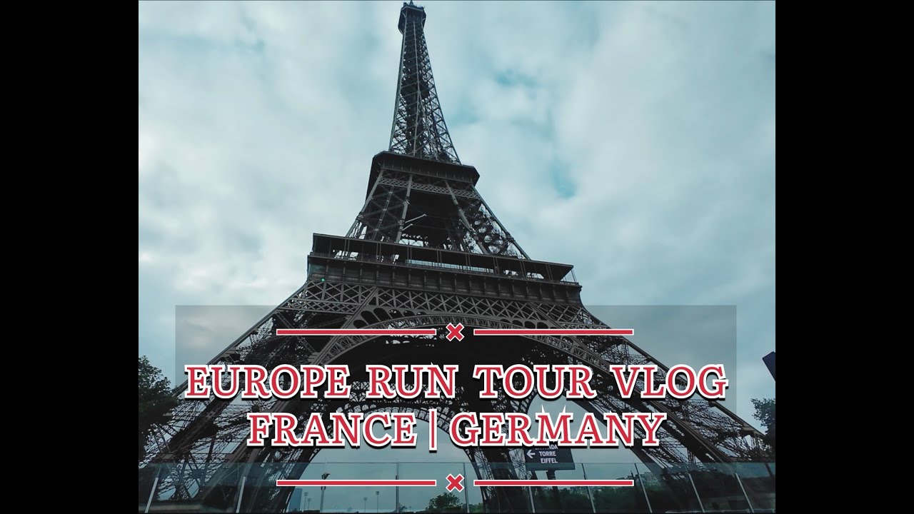 EUROPE RUN TOUR VLOG FRANCE | GERMANY