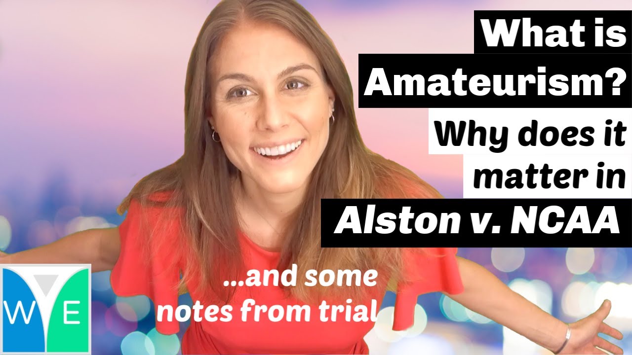 What is Amateurism: Debate in Alston v. NCAA Trial and What it Means for College Athletes