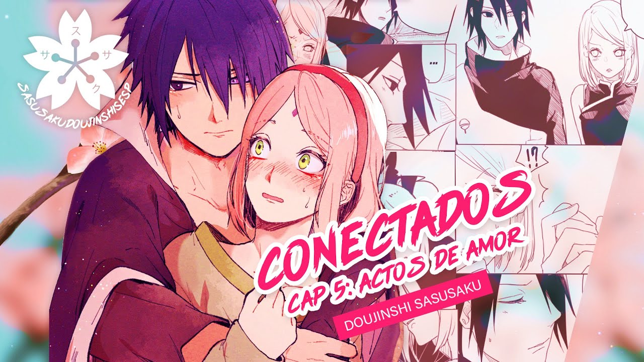 Actos de amor - Conectados Ep 5🌸 [Doujinshi SasuSaku]