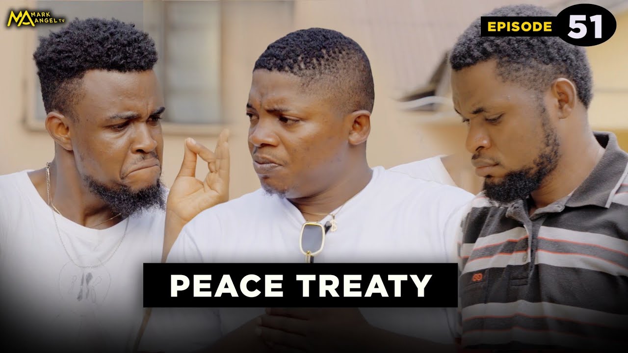 PEACE TREATY- Episode 51| Caretaker Series (Mark Angel TV)