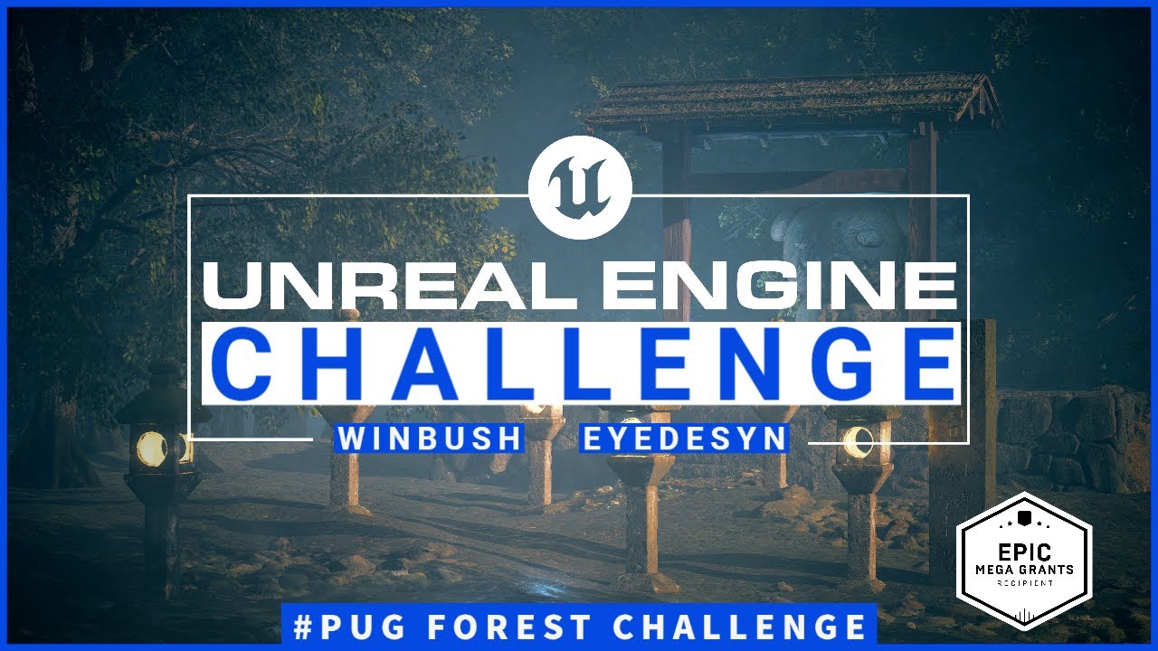 Unreal Engine Challenge with Prizes! | #PugForestChallenge